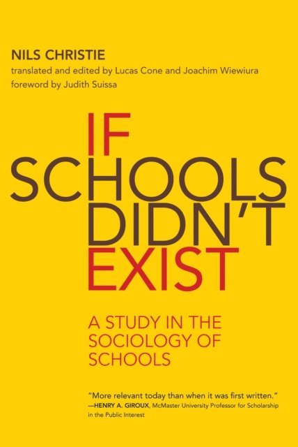 Nils Christie, Joachim Wiewiura, Lucas Cone - If Schools Didn't Exist, E-bok