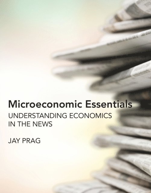 Jay Prag - Microeconomic Essentials, E-bok