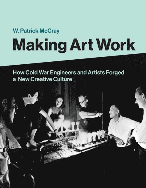 W. Patrick Mccray - Making Art Work, E-bok