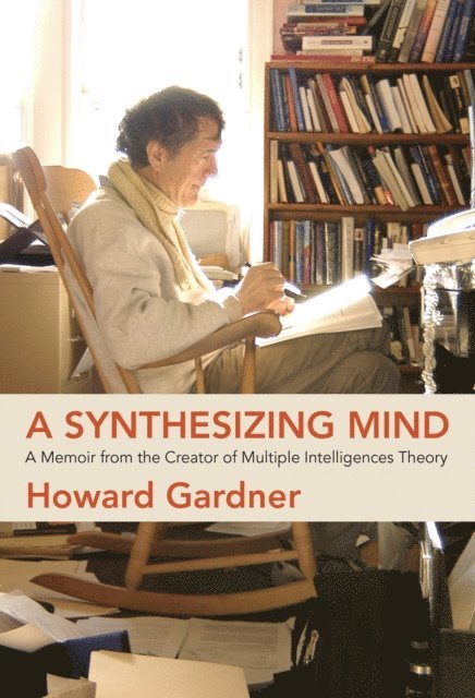 Howard Gardner - Synthesizing Mind, E-bok