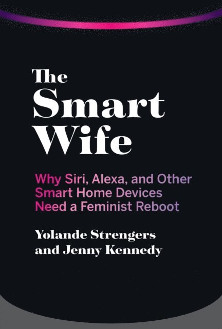 Jenny Kennedy, Yolande Strengers - Smart Wife, E-bok