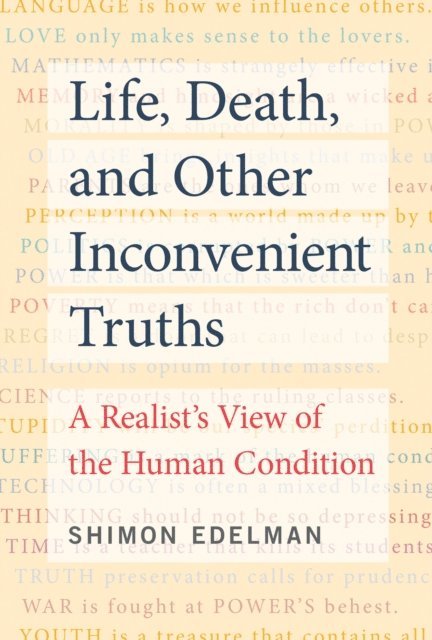 Shimon Edelman - Life, Death, and Other Inconvenient Truths, E-bok
