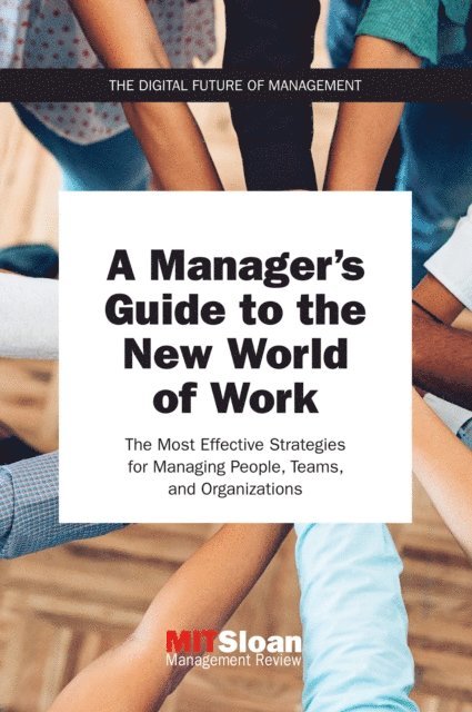 MIT Sloan Management Review - Manager's Guide to the New World of Work, E-bok. Tillgänglighet: Lägg i varukorg