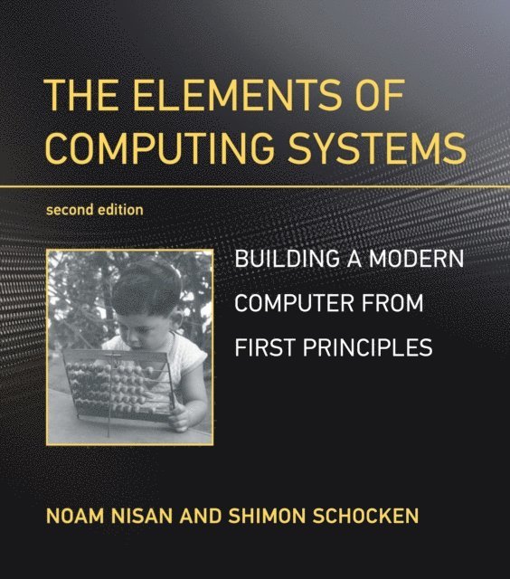Shimon Schocken, Noam Nisan - Elements of Computing Systems, second edition, E-bok