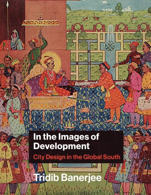 Tridib Banerjee - In the Images of Development, E-bok