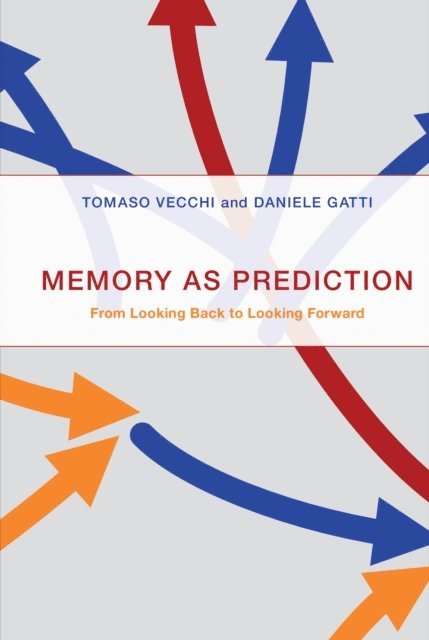 Daniele Gatti, Tomaso Vecchi - Memory as Prediction, E-bok