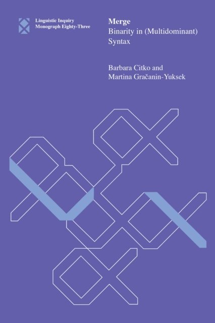 Martina Gracanin-Yuksek, Barbara Citko - Merge, E-bok