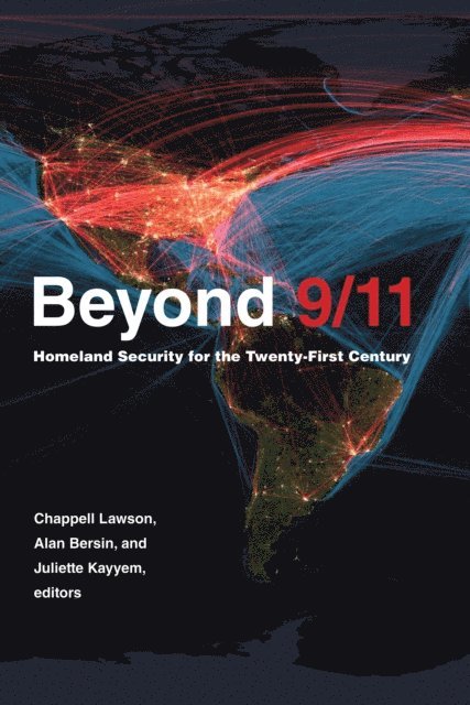 Juliette N. Kayyem, Alan Bersin, Chappell Lawson - Beyond 9/11, E-bok