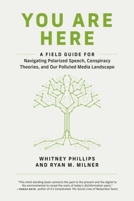 Ryan M. Milner, Whitney Phillips - You Are Here, E-bok