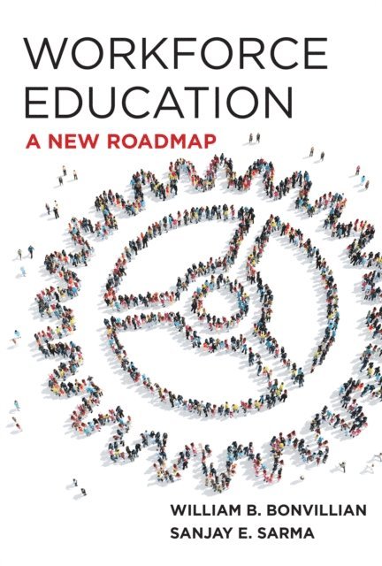 Sanjay E. Sarma, William B. Bonvillian - Workforce Education, E-bok