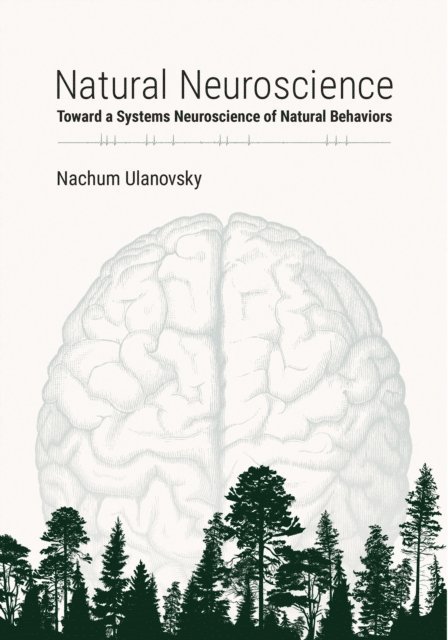 Nachum Ulanovsky - Natural Neuroscience, E-bok