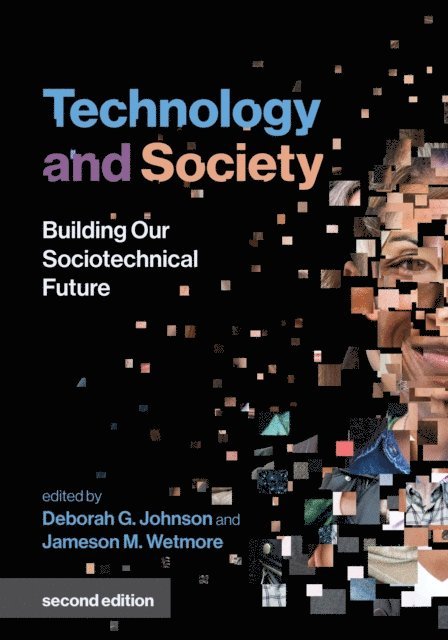Jameson M. Wetmore, Deborah G. Johnson - Technology and Society, second edition, E-bok