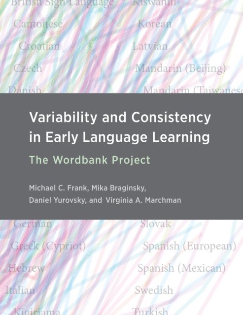 Virginia A. Marchman, Daniel Yurovsky, Mika Braginsky, Michael C. Frank - Variability and Consistency in Early Language Learning, E-bok