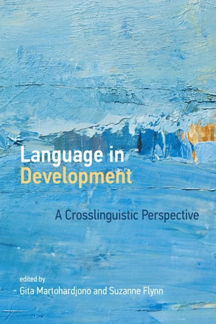 Suzanne Flynn, Gita Martohardjono - Language in Development, E-bok