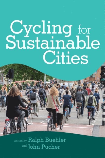 John Pucher, Ralph Buehler - Cycling for Sustainable Cities, E-bok