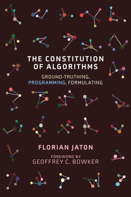 Florian Jaton - Constitution of Algorithms, E-bok