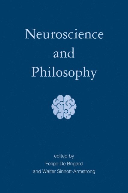 Walter Sinnott-Armstrong, Felipe De Brigard - Neuroscience and Philosophy, E-bok
