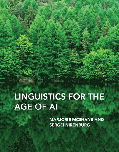 Sergei Nirenburg, Marjorie Mcshane - Linguistics for the Age of AI, E-bok