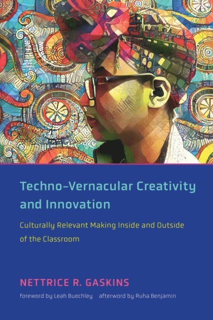 Nettrice R. Gaskins - Techno-Vernacular Creativity and Innovation, E-bok