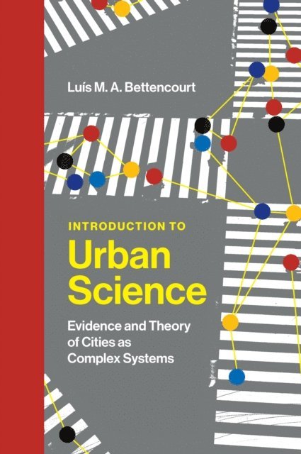 Luis M. A. Bettencourt - Introduction to Urban Science, E-bok