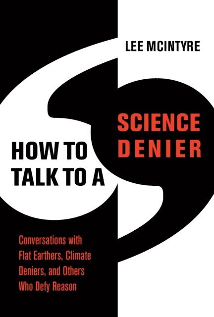 Lee McIntyre - How to Talk to a Science Denier, E-bok