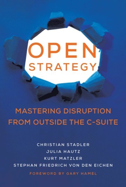 Stephan Friedrich von den Eichen, Kurt Matzler, Julia Hautz, Christian Stadler - Open Strategy, E-bok