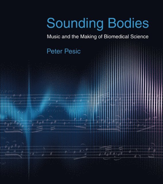 Peter Pesic - Sounding Bodies, E-bok