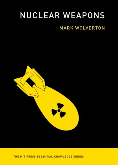 Mark Wolverton - Nuclear Weapons, E-bok