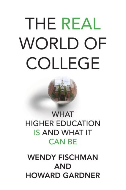 Howard Gardner, Wendy Fischman - Real World of College, E-bok