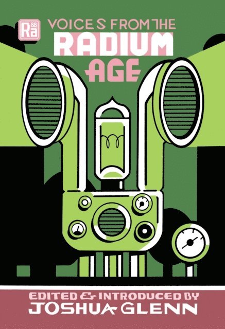 Joshua Glenn - Voices from the Radium Age, E-bok