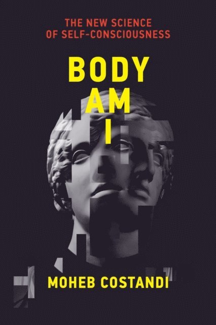 Moheb Costandi - Body Am I, E-bok