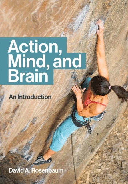David A. Rosenbaum - Action, Mind, and Brain, E-bok