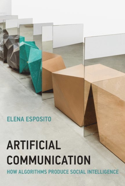 Elena Esposito - Artificial Communication, E-bok