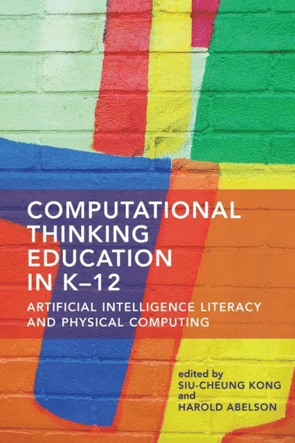 Harold Abelson, Siu-Cheung Kong - Computational Thinking Education in K-12, E-bok