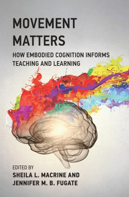 Jennifer M.B. Fugate, Sheila L. Macrine - Movement Matters, E-bok