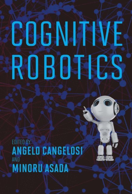 Minoru Asada, Angelo Cangelosi - Cognitive Robotics, E-bok