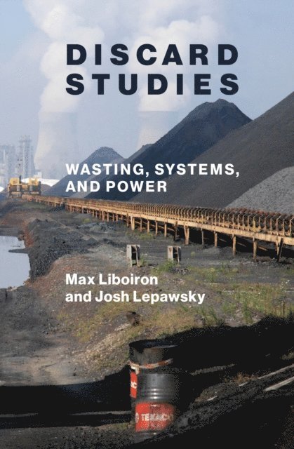 Josh Lepawsky, Max Liboiron - Discard Studies, E-bok