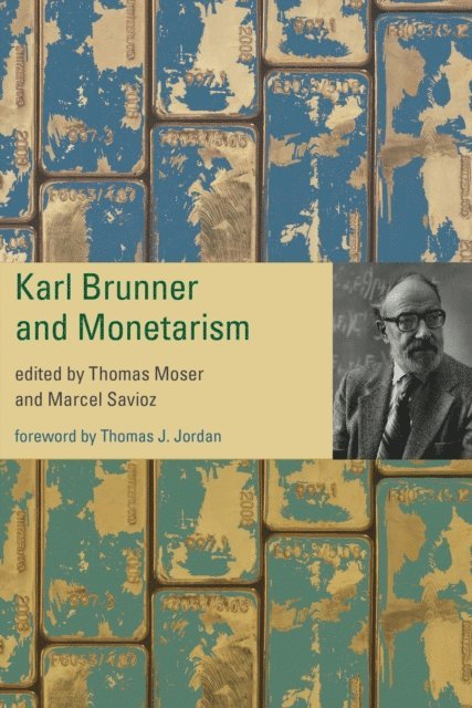 Marcel Savioz, Thomas Moser - Karl Brunner and Monetarism, E-bok