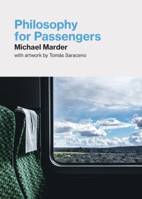Michael Marder - Philosophy for Passengers, E-bok