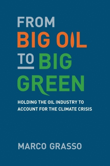 Marco Grasso - From Big Oil to Big Green, E-bok