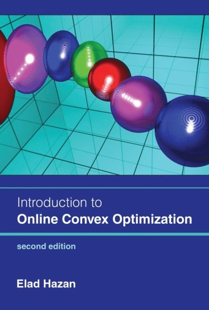 Elad Hazan - Introduction to Online Convex Optimization, second edition, E-bok