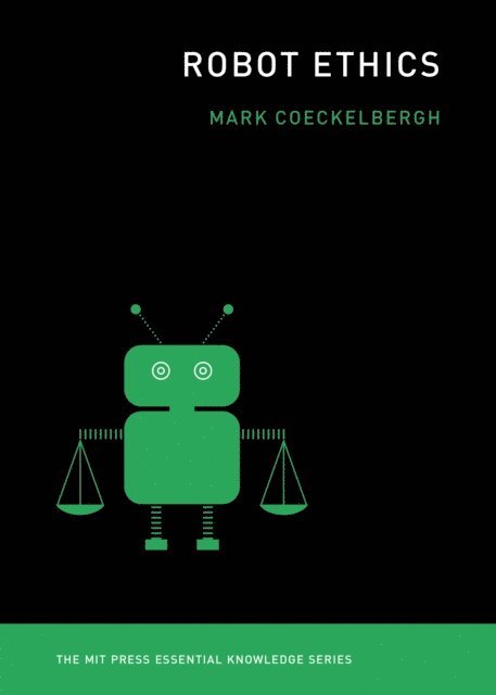 Mark Coeckelbergh - Robot Ethics, E-bok