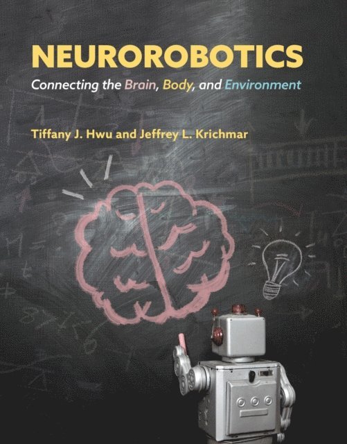 Jeffrey L. Krichmar, Tiffany J. Hwu - Neurorobotics, E-bok
