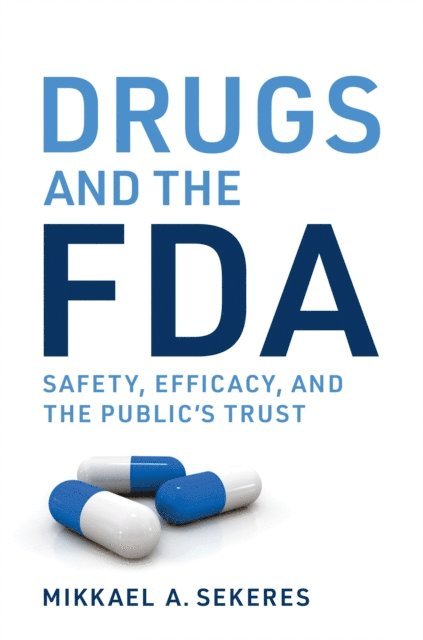 Mikkael A. Sekeres - Drugs and the FDA, E-bok