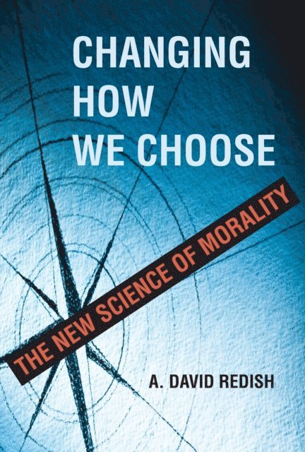 A. David Redish - Changing How We Choose, E-bok