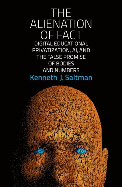 Kenneth J. Saltman - Alienation of Fact, E-bok