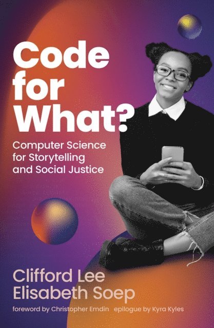 Elisabeth Soep, Clifford Lee - Code for What?, E-bok