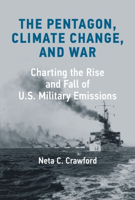Neta C. Crawford - Pentagon, Climate Change, and War, E-bok