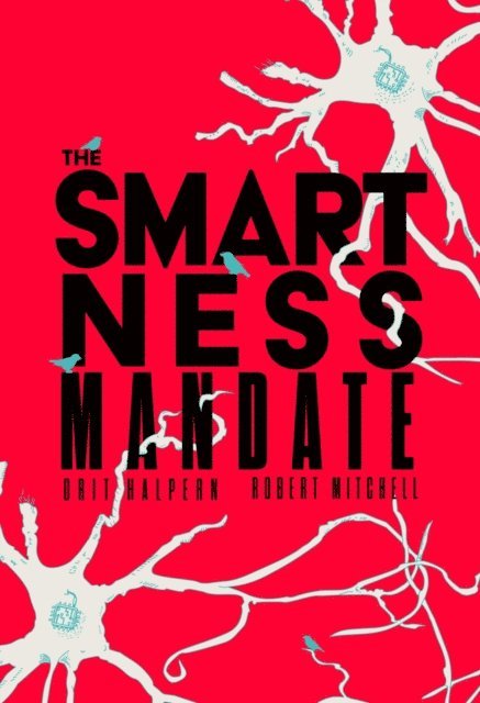 Robert Mitchell, Orit Halpern - Smartness Mandate, E-bok