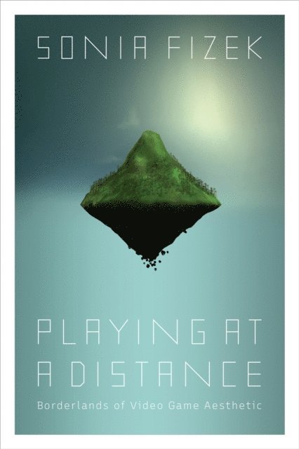 Sonia Fizek - Playing at a Distance, E-bok